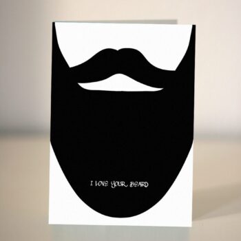 Beard Love - I love your beard card - for the hairy man in your life