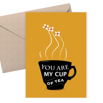 You are my cup of Tea - Valentine's Card