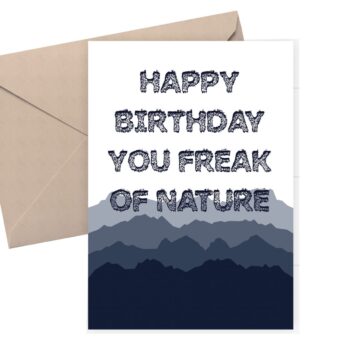 Funny birthday card - Happy Birthday you freak of nature