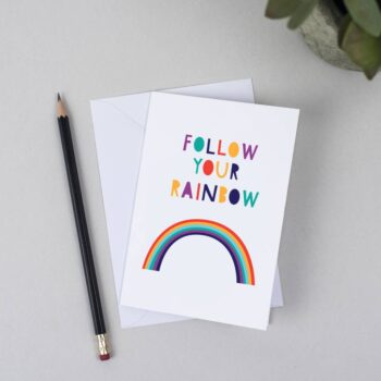 Follow your rainbow - greeting card