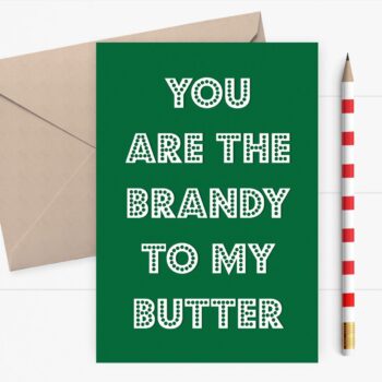 Funny Christmas card - You are the brandy to my butter