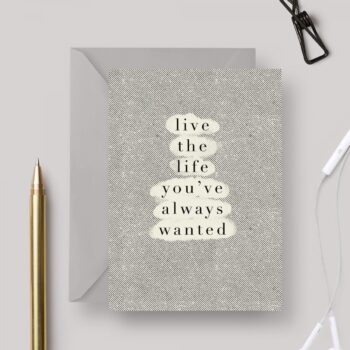 Live Life A6 Greeting Card with Grey Envelope