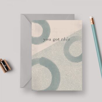 You Got This A6 Greeting card with Grey Envelope