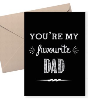 You're my favourite Dad - Funny card / card for Dad / Father's Day Card