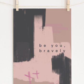 Be You Bravely Abstract Illustration A4 Art Print Wall decor, Unframed