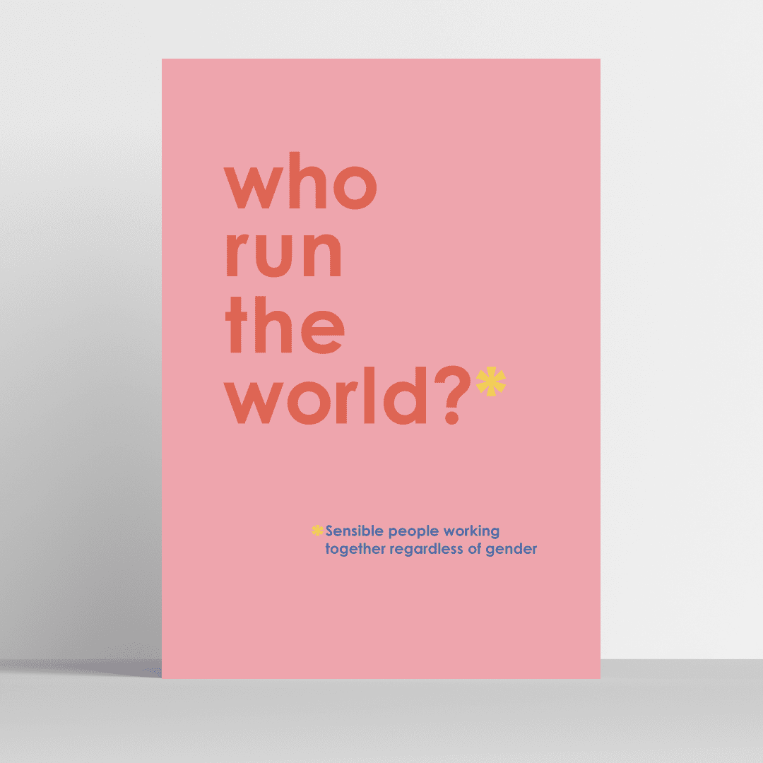 Who Run The World? - art print