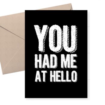 You Had Me at Hello / Funny Valentine's Card
