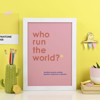 Who Run The World? - art print