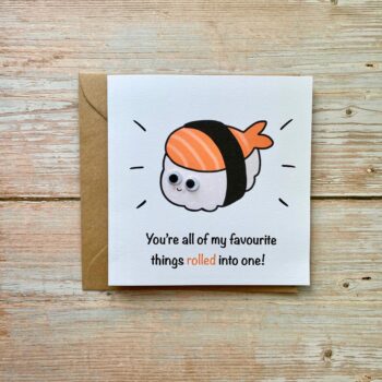 Sushi card | You are my favourite rolled into one