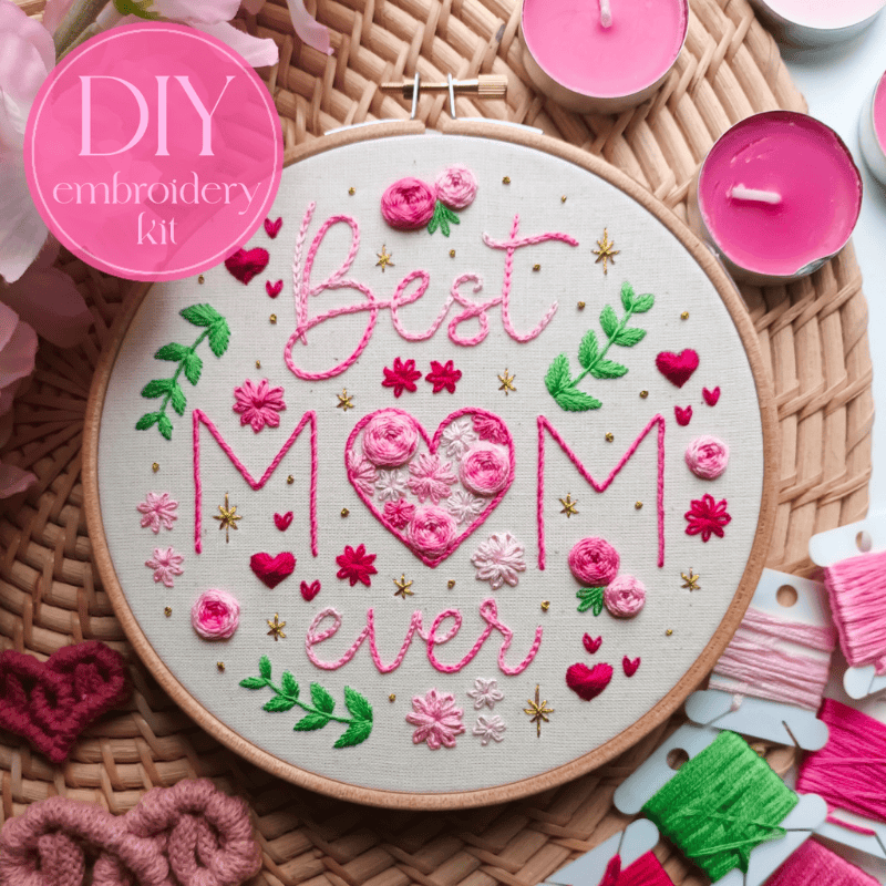 DIY embroidery kit for beginners - Best mum ever